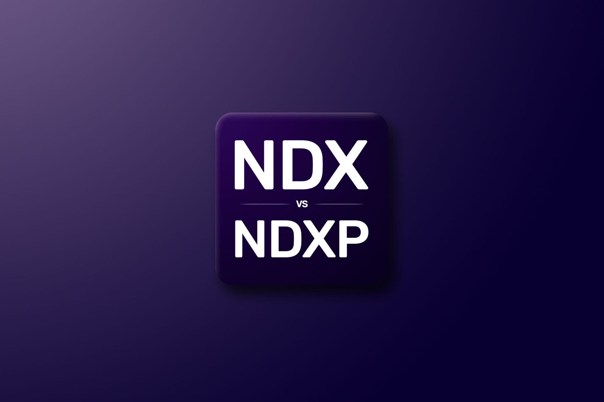 A dark purple tile lettered NDX above NDXP, separated by the word vs, on a purple gradient background.