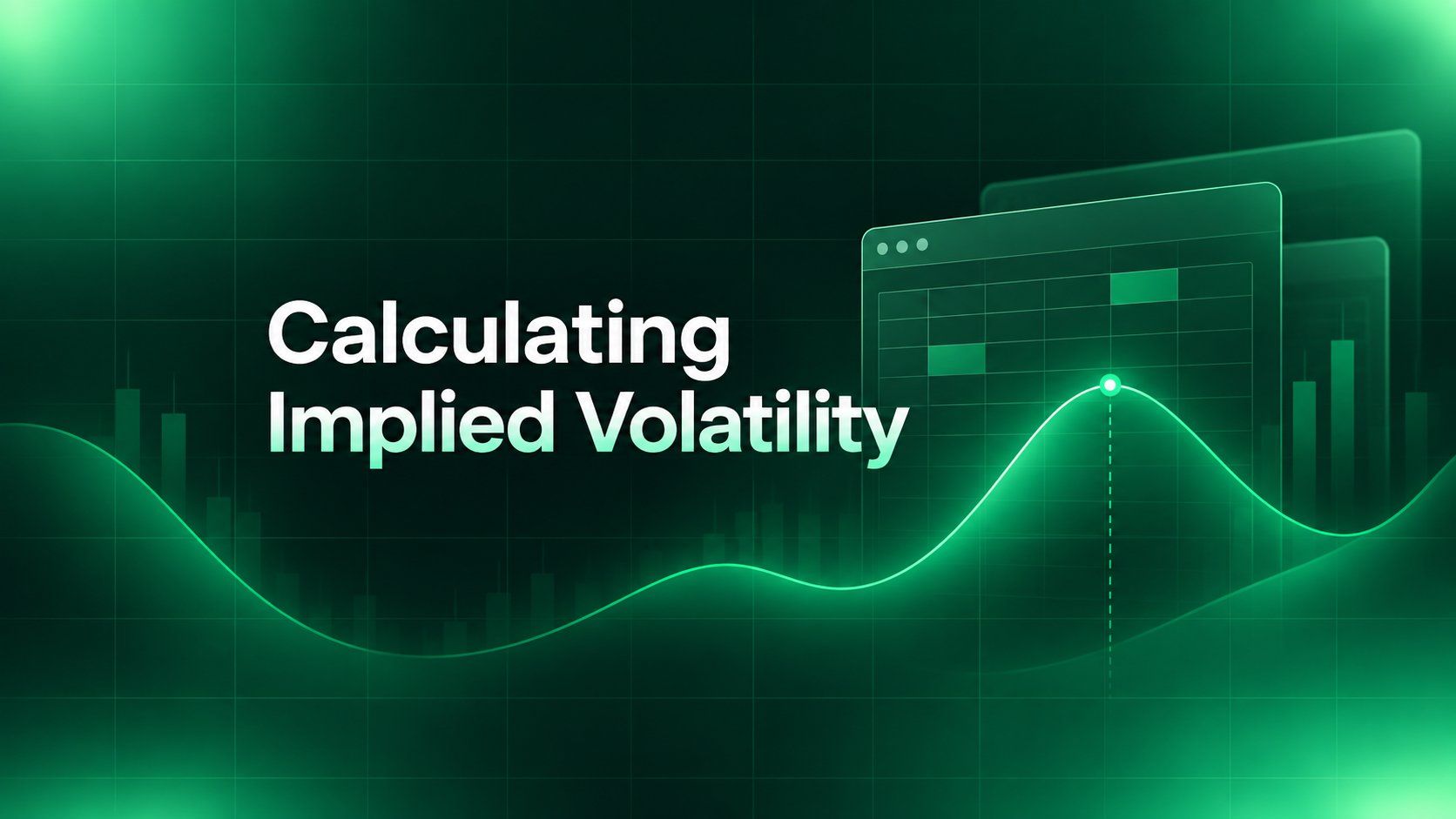 CALCULATING IMPLIED VOLATILITY in white fading to green on deep green, a spreadsheet window at right and a glowing volatility curve with a marked peak beneath it.