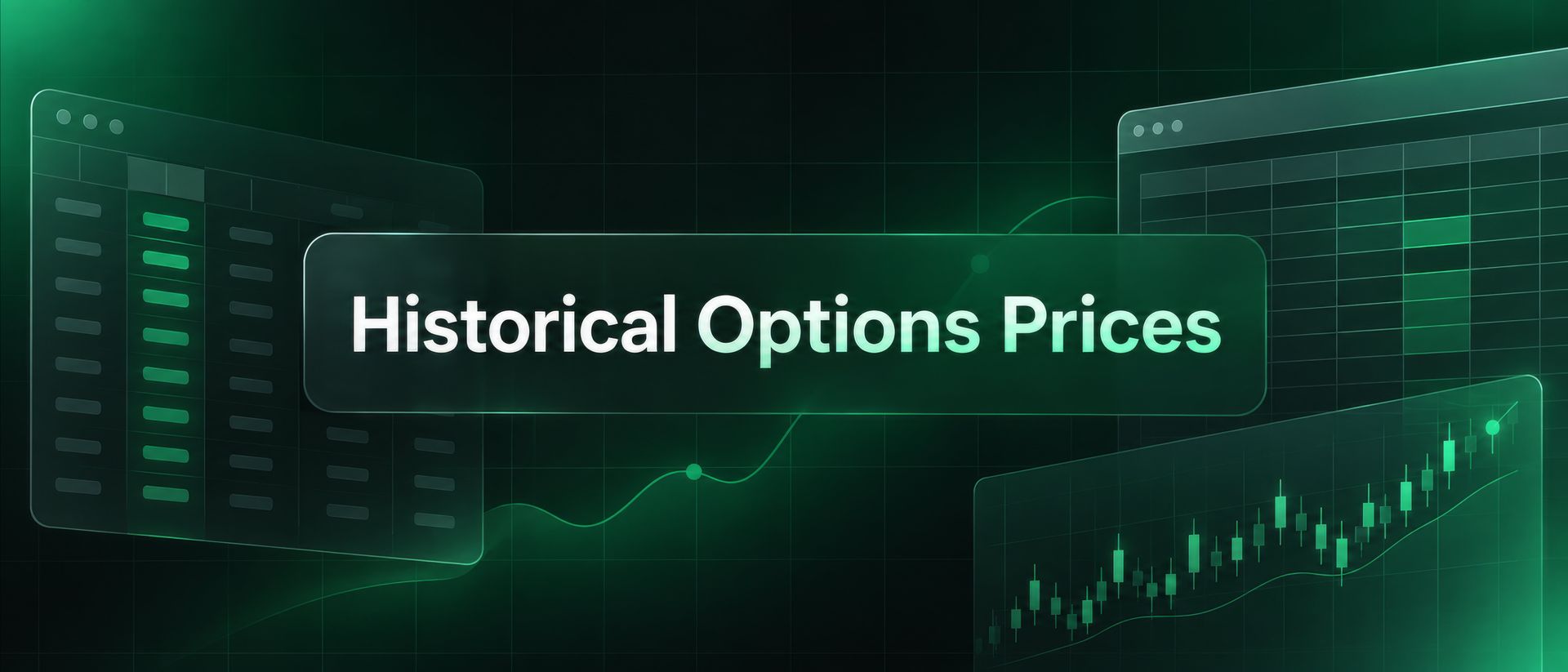 HISTORICAL OPTIONS PRICES in white and green inside a translucent pill, between two spreadsheet grids and above a rising candlestick chart on a dark green grid.